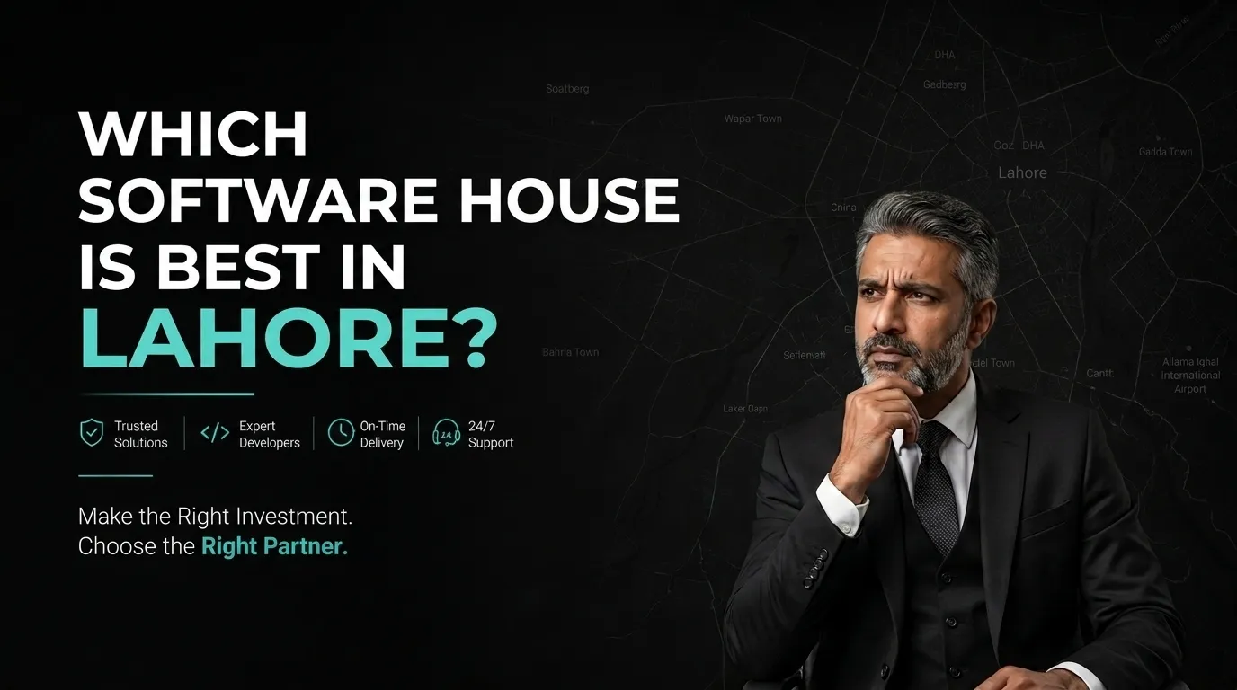 How to Choose the Best Software House in Lahore for Your Project (2026 Guide)